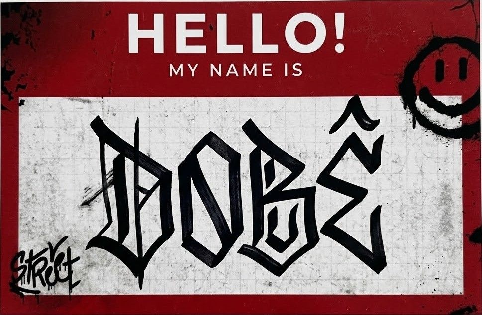 HELLO! MY NAME IS DOBÊ